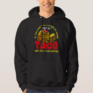 Taco Men Women Kids Just Say Taco And I Will Turn Hoodie