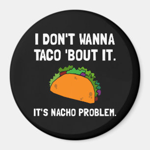Taco Nacho Problem Magnet