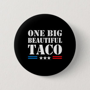 Taco Nickname Meme - One Big Beautiful Bill Funny 6 Cm Round Badge