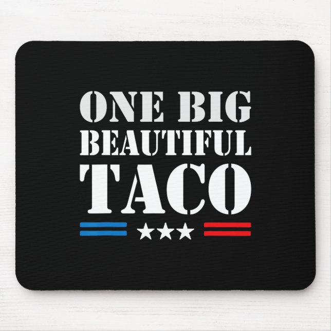 Taco Nickname Meme - One Big Beautiful Bill Funny  Mouse Mat (Front)
