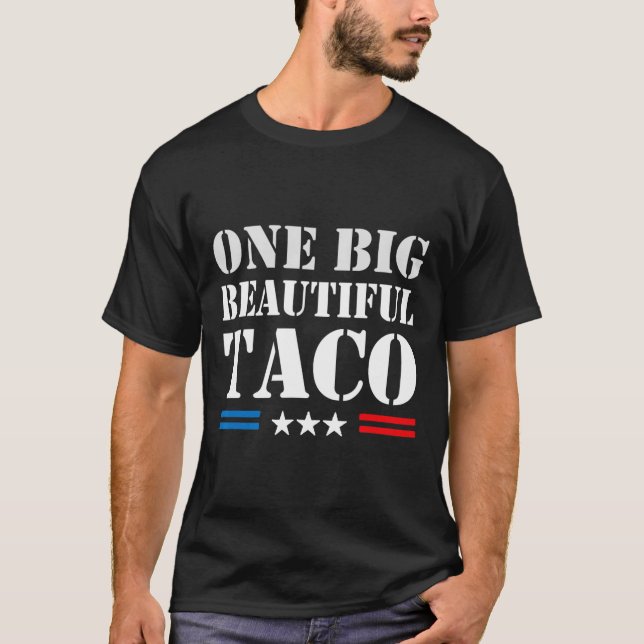 Taco Nickname Meme - One Big Beautiful Bill Funny  T-Shirt (Front)