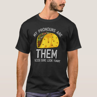 Taco Pronoun Joke Taco T-Shirt