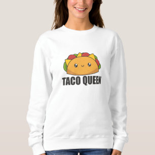 Taco Queen Cinco De Mayo Tacos Funny Food Sweatshirt