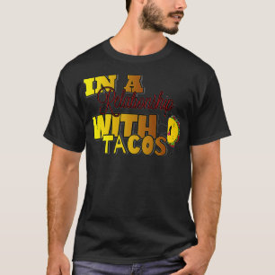 Taco Relationship funny food men women tshirt
