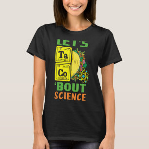 Taco Science Periodic Table Mexican Mexico Cinco D T-Shirt