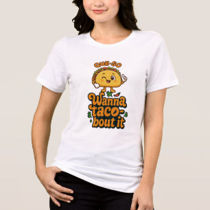 TACO SHIRT - Que So Wanna Taco'bout it