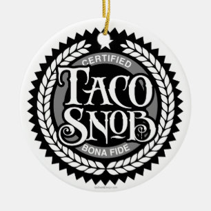Taco Snob - funny taco lover Ceramic Tree Decoration