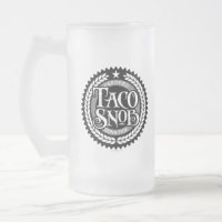 Taco Snob - funny taco lover
