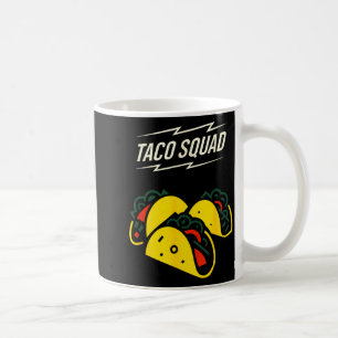 Taco squad - cinco mayo funny mexican food coffee mug