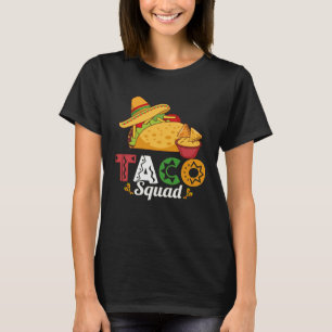 Taco Squad Mexican Food Lover Funny Tacos 3 T-Shirt