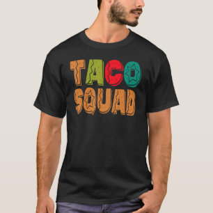 Taco Squad Mexican Food  Taco Crew Cinco De Mayo T-Shirt