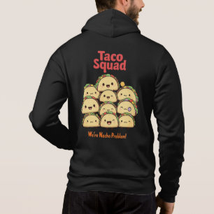 Taco Squad – We’re Nacho Problem! Cinco de Mayo Hoodie