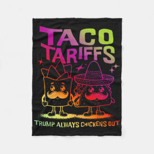 Taco Tarriffs Trump Always Chickens Out Fleece Blanket