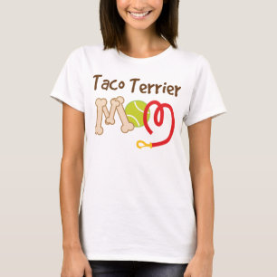 Taco Terrier Dog Breed Mum Gift T-Shirt