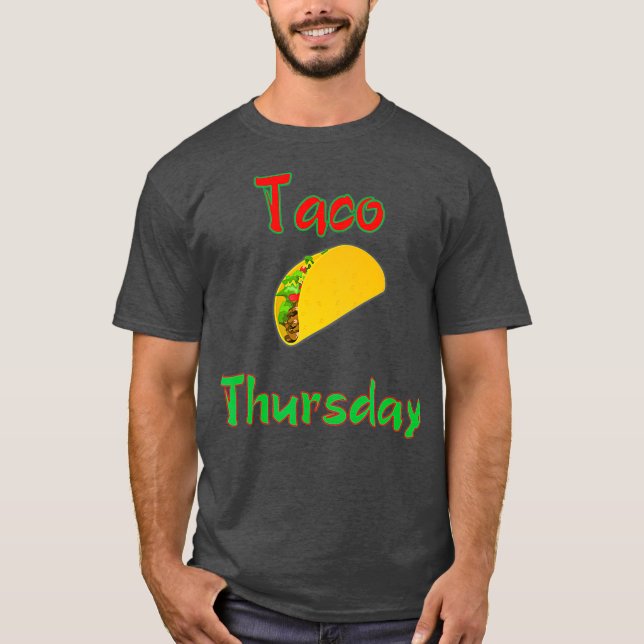 Taco Thursday Tee Everyday Is Taco Day Gift Men (Front)