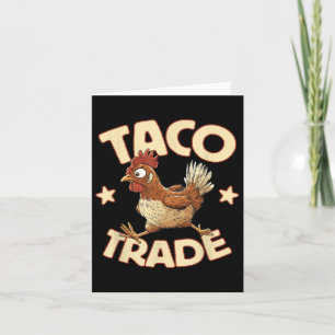 Taco Trade, Funny Political Tariff Satire, Chicken Card
