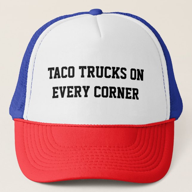 TACO TRUCKS ON EVERY CORNER TRUCKER HAT (Front)
