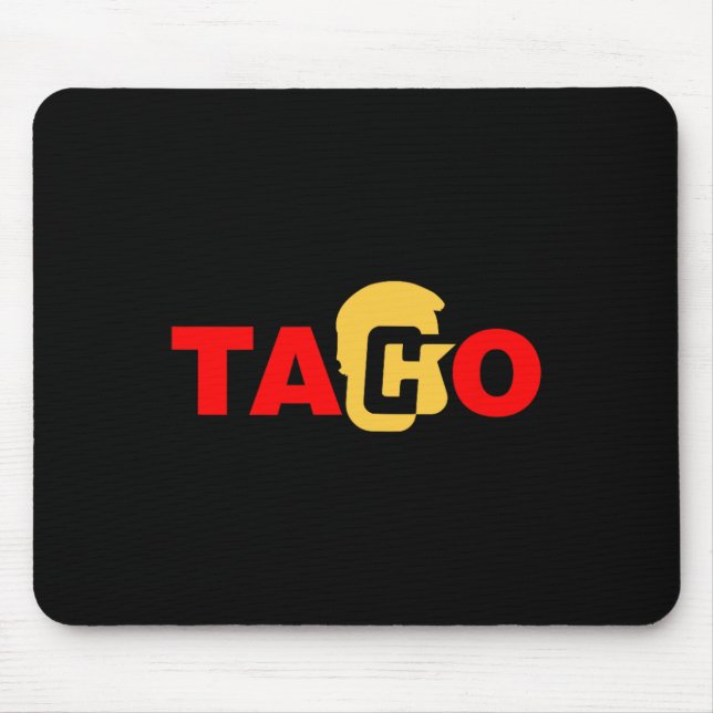 Taco Trump Always Chicken Out  Mouse Mat (Front)