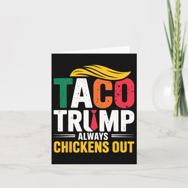 Taco Trump Always Chickens Out  Card (Front)