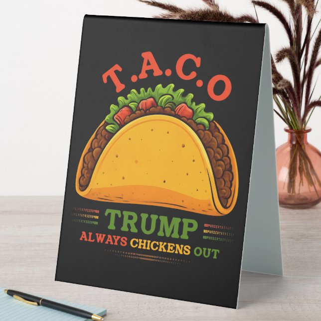 Taco Trump Always Chickens Out Funny (In SItu (Table))