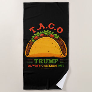Taco Trump Always Chickens Out Funny Beach Towel