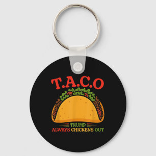 Taco Trump Always Chickens Out Funny Key Ring