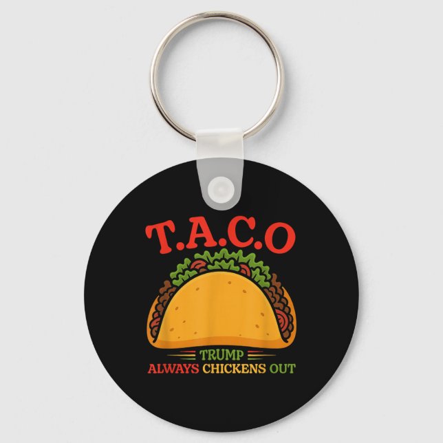 Taco Trump Always Chickens Out Funny  Key Ring (Front)