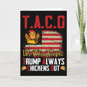 Taco Trump Always Chickens Out Funny Lets Go Taco Card