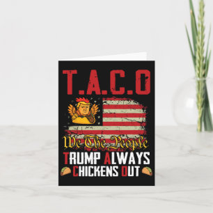 Taco Trump Always Chickens Out Funny Lets Go Taco Card