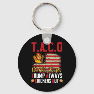 Taco Trump Always Chickens Out Funny Lets Go Taco Key Ring