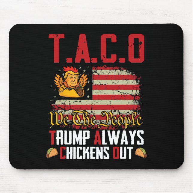 Taco Trump Always Chickens Out Funny Lets Go Taco  Mouse Mat (Front)