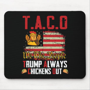 Taco Trump Always Chickens Out Funny Lets Go Taco Mouse Mat