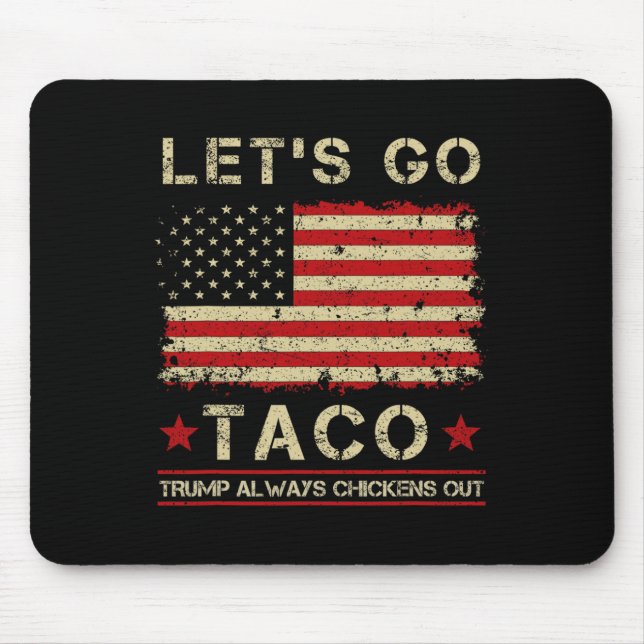 Taco Trump Always Chickens Out Funny Let's Go Taco Mouse Mat (Front)