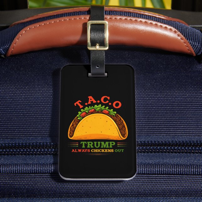 Taco Trump Always Chickens Out Funny Luggage Tag (Front Insitu 2)