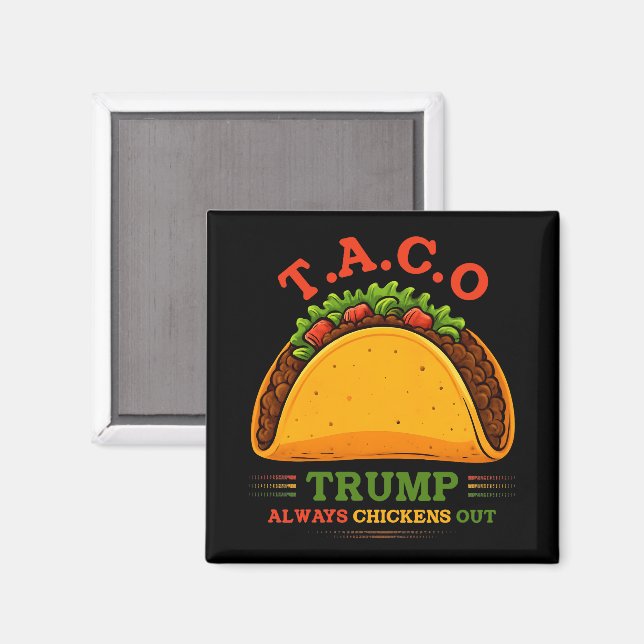 Taco Trump Always Chickens Out Funny Magnet (Front/Back)