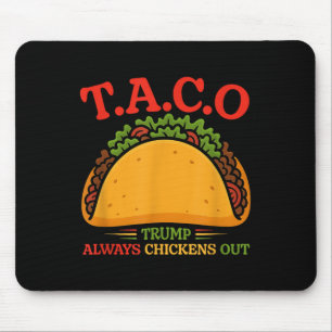 Taco Trump Always Chickens Out Funny Mouse Mat