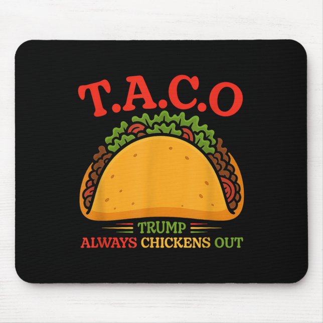 Taco Trump Always Chickens Out Funny  Mouse Mat (Front)