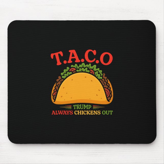 Taco Trump Always Chickens Out Funny  Mouse Mat (Front)