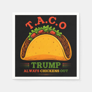 Taco Trump Always Chickens Out Funny Napkin