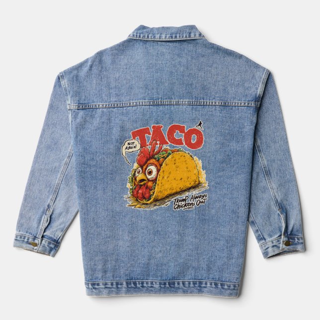 TACO Trump Always Chickens Out Funny Political Denim Jacket (Back)