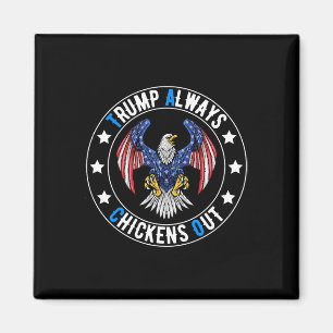 Taco Trump Always Chickens Out Funny Political Magnet