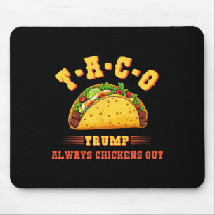 Taco Trump Always Chickens Out Funny Political T.a Mouse Mat