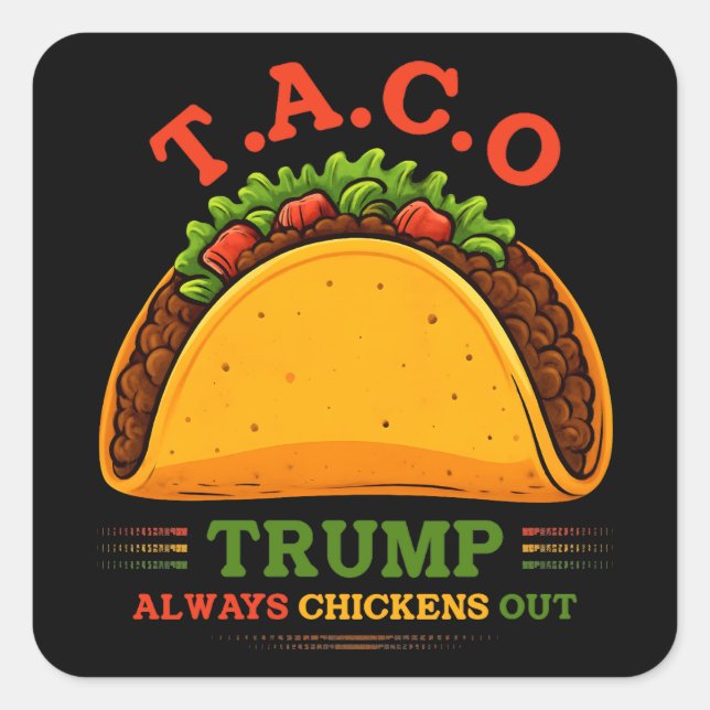 Taco Trump Always Chickens Out Funny Square Sticker (Front)