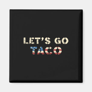 Taco Trump Always Chickens Out Funny T.a.c.o Let's Magnet