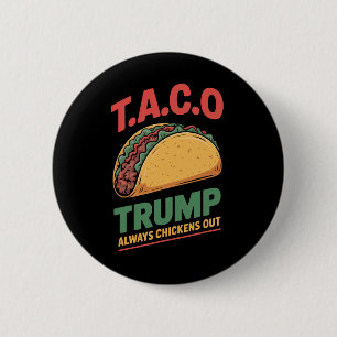 Taco Trump Always Chickens Out Funny Taco 6 Cm Round Badge