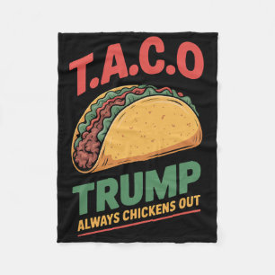 Taco Trump Always Chickens Out Funny Taco Fleece Blanket