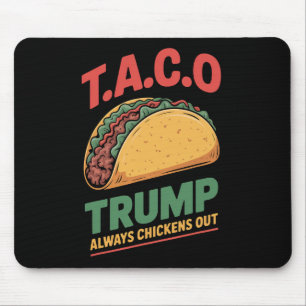 Taco Trump Always Chickens Out Funny Taco Mouse Mat