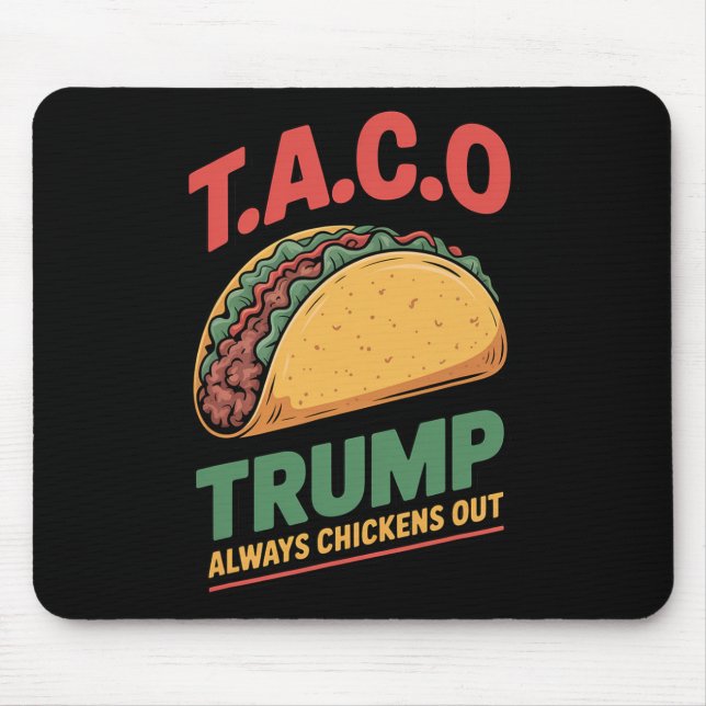 Taco Trump Always Chickens Out Funny Taco  Mouse Mat (Front)