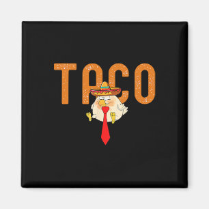Taco Trump Always Chickens Out Funny Trendy Chicke Magnet
