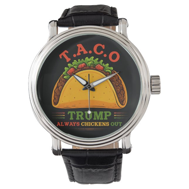 Taco Trump Always Chickens Out Funny Watch (Front)